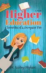 9781957723471-1957723475-Higher Education: Chronicles of a Dumpster Fire