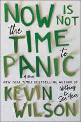 9780062913500-0062913506-Now Is Not the Time to Panic: A Novel