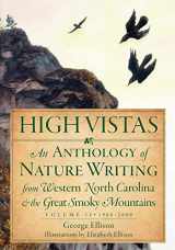9781596293564-159629356X-High Vistas:: An Anthology of Nature Writing from Western North Carolina and the Great Smoky Mountains, Volume II, 1900-2009 (Natural History)