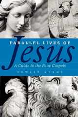 9780664233310-0664233317-Parallel Lives of Jesus: A Guide to the Four Gospels