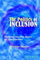 9781572734630-1572734639-The Politics of Inclusion: Preparing Education Majors for Urban Realities (Themes of Urban and Inner City Education)
