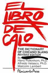 9780915745104-0915745100-El Libro De Calo: The Dictionary of Chicano Slang (English and Spanish Edition)