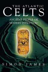 9780299166748-0299166740-The Atlantic Celts: Ancient People Or Modern Invention?