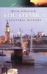 9781904955276-1904955274-The Thames: A Cultural History (Landscapes of the Imagination): A Cultural History (Landscapes of the Imagination)