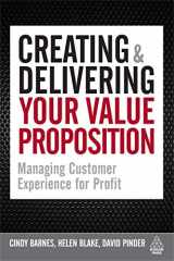 9780749455125-0749455128-Creating and Delivering Your Value Proposition: Managing Customer Experience for Profit