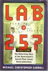 9780060011413-0060011416-Lab 257: The Disturbing Story of the Government's Secret Plum Island Germ Laboratory