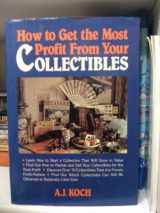 9780668051194-0668051191-How to Get the Most Profit from Your Collectibles
