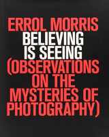 9781594203015-1594203016-Believing Is Seeing: Observations on the Mysteries of Photography