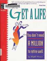 9781413300840-1413300847-Get a Life: You Don't Need a Million to Retire Well