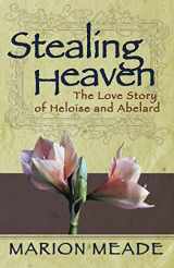 9781497638990-1497638992-Stealing Heaven: The Love Story of Heloise and Abelard