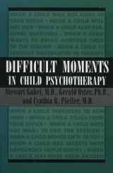 9781568210438-1568210434-Difficult Moments in Child Psychotherapy