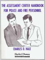 9780398069445-0398069441-The Assessment Center Handbook for Police and Fire Personnel