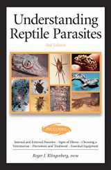 9781620082720-1620082721-Understanding Reptile Parasites, 2nd Edition (CompanionHouse Books) Recognizing Mites, Harmful Protozoa, Tapeworm, and More in Snakes, Geckos, Turtles, and Other Reptiles (Advanced Vivarium Systems)