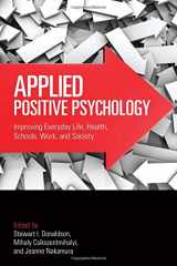 9780415877817-0415877814-Applied Positive Psychology: Improving Everyday Life, Health, Schools, Work, and Society (Applied Psychology Series)