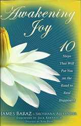 9780553807035-055380703X-Awakening Joy: 10 Steps That Will Put You on the Road to Real Happiness