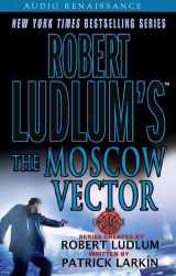 9781593976767-1593976763-Robert Ludlum's The Moscow Vector: A Covert-One Novel