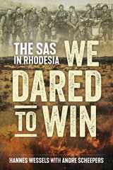 9781612005874-161200587X-We Dared to Win: The SAS in Rhodesia