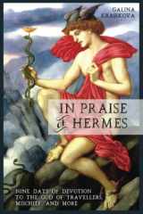 9781537359014-1537359010-In Praise of Hermes: Nine Days of Devotion to the God of Travellers, Mischief, and More