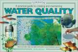 9780764152740-0764152742-A Practical Guide to Creating and Maintaining Water Quality (Tankmaster Books)