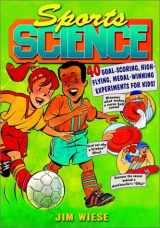 9780471220978-0471220973-Sports Science: 40 Goal Scoring High Flying Medal Winning Experiments for Kids