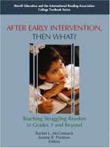 9780131536821-0131536826-After Early Intervention, Then What? Teaching Struggling Readers in Grades 3 and Beyond