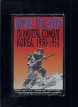 9780688125790-0688125794-In Mortal Combat: Korea, 1950-1953