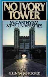 9780195056631-0195056639-No Ivory Tower: McCarthyism and the Universities