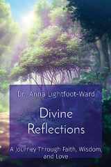 9781088129128-1088129129-Divine Reflections: A Journey Through Faith, Wisdom, and Love