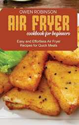9781801742030-1801742030-Air Fryer Cookbook for Beginners: Easy and Effortless Air Fryer Recipes for Quick Meals