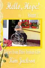 9781792388644-1792388640-Hello, Hope!: Stories from Elder Orphan Care