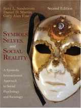9781931719674-1931719675-Symbols, Selves, And Social Reality: A Symbolic Interactionist Approach to Social Psychology And Sociology