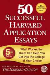 9781250127556-1250127556-50 Successful Harvard Application Essays, 5th Edition: What Worked for Them Can Help You Get into the College of Your Choice