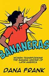 9781608465354-1608465357-Bananeras: Women Transforming the Banana Unions of Latin America