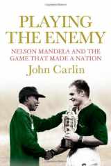9781843548591-1843548593-Playing the Enemy: Nelson Mandela and the Game That Made a Nation