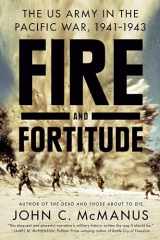 9780451475053-0451475054-Fire and Fortitude: The US Army in the Pacific War, 1941-1943