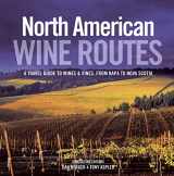 9781862058934-1862058938-North American Wine Routes: A Travel Guide to Wines & Vines, from Napa to Nova Scotia