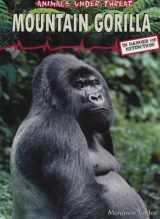 9781403454355-1403454353-Mountain Gorilla: In Danger of Extinction! (Animals Under Threat)