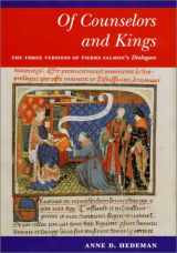 9780252026140-0252026144-Of Counselors and Kings: The Three Versions of Pierre Salmon's Dialogues (Illinois Medieval Studies)