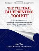 9781507609682-150760968X-THE CULTURAL BLUEPRINTING TOOLKIT™: A Structured Process for Blueprinting Your Invisible Architecture of Core Values, Organizational Culture, and Workplace Attitude