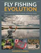 9780811738767-0811738760-Fly Fishing Evolution: Advanced Strategies for Dry Fly, Nymph, and Streamer Fishing