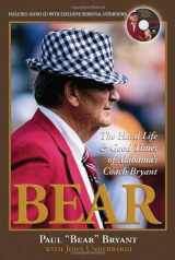 9781572438880-1572438886-Bear: The Hard Life & Good Times of Alabama's Coach Bryant