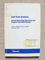 9780833006561-0833006568-Unit Cost Analysis: Annual Recurring Operating and Support Cost Methodology (Rand Report)
