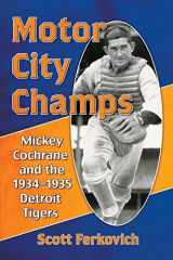 9781476666594-1476666598-Motor City Champs: Mickey Cochrane and the 1934-1935 Detroit Tigers