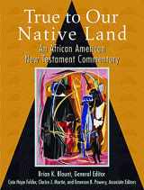 9780800634216-0800634217-True to Our Native Land: An African American New Testament Commentary