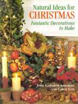 9781861081322-1861081324-Natural Ideas for Christmas: Fantastic Decorations to Make