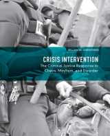 9780132155038-0132155036-Crisis Intervention: The Criminal Justice Response to Chaos, Mayhem, and Disorder