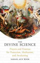 9781934206409-1934206407-The Divine Science: Prayers and Mantras for Protection and Awakening