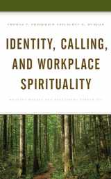 9781793648709-1793648700-Identity, Calling, and Workplace Spirituality: Meaning Making and Developing Career Fit