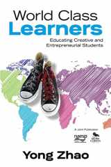 9781452203980-1452203989-World Class Learners: Educating Creative and Entrepreneurial Students