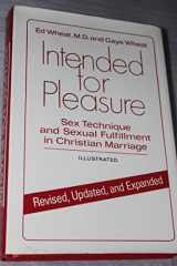 9780800719371-0800719379-Intended for Pleasure: Sex Technique and Sexual Fulfillment in Christian Marriage